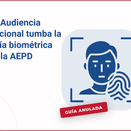 Anulación Guía Biométrica AEPD Anulación Guía Biométrica AEPD